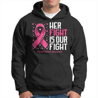Breast Cancer Her Fight Is Our Fight Breast Cancer Awareness Hoodie - Thegiftio