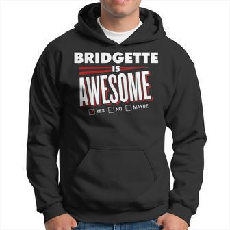 Bridgette Is Awesome Family Friend Name Hoodie - Seseable