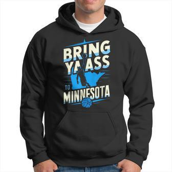 Bring Ya Ass To Minnesota Bring Ya Ass Hoodie - Seseable
