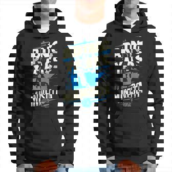 Bring Ya Ass To Minnesota Bring Ya Ass Hoodie - Seseable