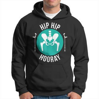 Broken Hip Surgery 'Hip Hip Hooray' Hip Replacement Hoodie - Monsterry