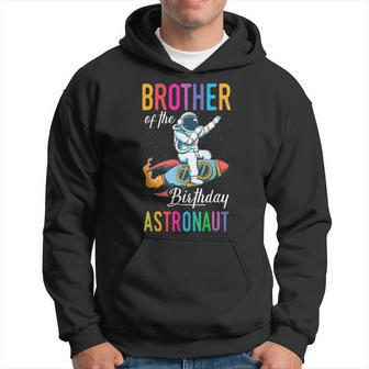 Brother Of The Birthday Astronaut Space Bday Party Hoodie - Monsterry UK