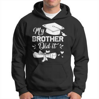 My Brother Did It Graduation Proud Brother Graduated Hoodie - Seseable