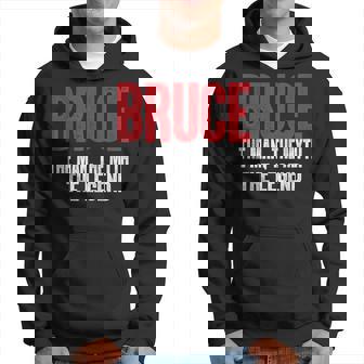 Bruce The Man The Myth The Legend Bruce First Given Name Hoodie | Seseable UK