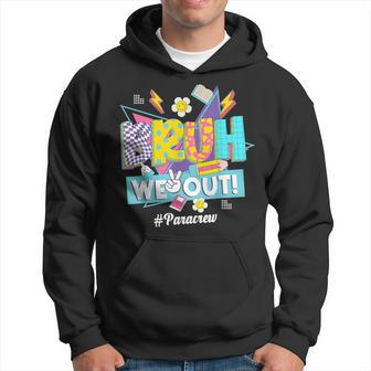 Bruh We Out 80S 90S Summer Para Crew Happy Last Day Hoodie - Seseable