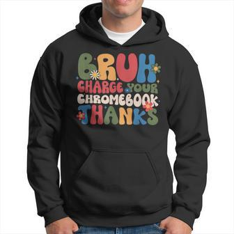 Bruh Charge Your Chromebook Thanks Flowers Hoodie - Seseable