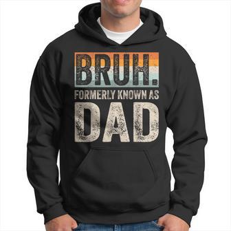 Bruh Formerly Known As Dad Father's Day Husband Daddy Hoodie - Thegiftio UK