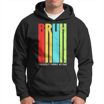 Bruh Formerly Known As Dad Fathers Day Presents Ideas Hoodie - Thegiftio UK