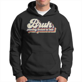Bruh Formerly Known As Dad Retro 70S Father's Day Dad Hoodie - Thegiftio UK