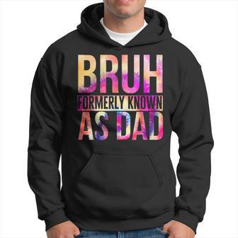 Bruh Formerly Known As Dad Tie Dye Fathers Day Quotes Hoodie - Thegiftio UK