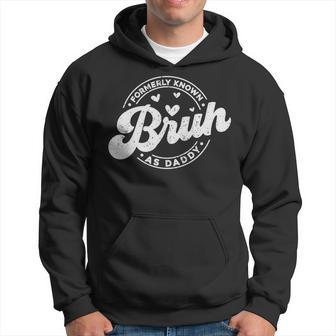 Bruh Formerly Known As Daddy Father's Day 2024 Dad Hoodie - Thegiftio UK