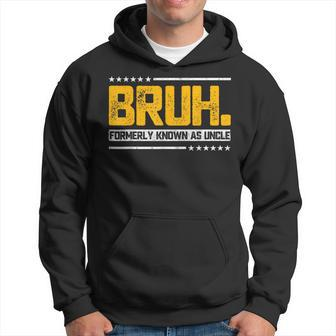 Bruh Formerly Known As Uncle Father's Day Hoodie - Seseable