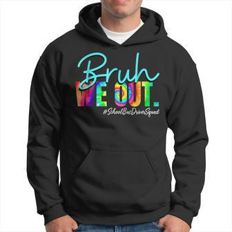 Bruh We Out Happy Last Day Of School Bus Drivers Squad Hoodie - Seseable