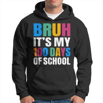 Bruh Its My 100 Days Of School 100Th Day Of School Boys Hoodie | Mazezy
