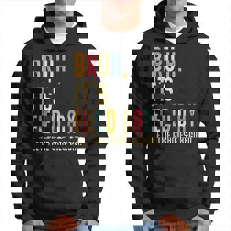 Bruh It's Field Day Let The Games Begin Field Trip Fun Day Hoodie | Mazezy
