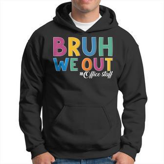 Bruh We Out Office Staff Last Day Of School Office Staff Hoodie - Thegiftio UK