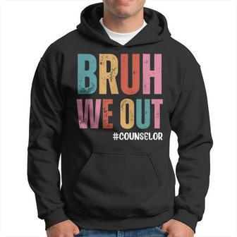 Bruh We Out School Counselor Last Day Of School Hoodie - Monsterry UK