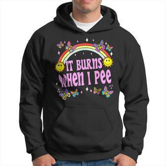 It Burns When I Pee Ironic Y2k Inappropriate Hoodie - Monsterry UK