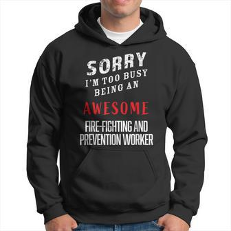 Busy Being An Awesome Fire-Fighting And Prevention Worker Hoodie - Monsterry AU