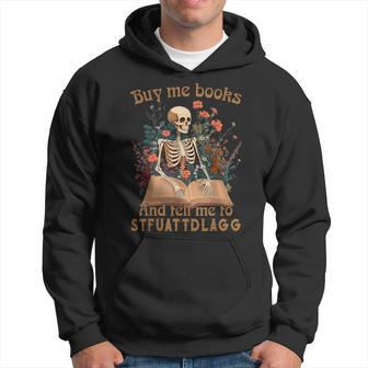 Buy Me Books And Tell Me To Stfuattdlagg Smut Reader Hoodie - Thegiftio UK