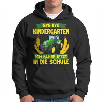 Bye Bye Kindergarten Ich Fahre Jetzt In Die Schule Tractor Hoodie - Seseable