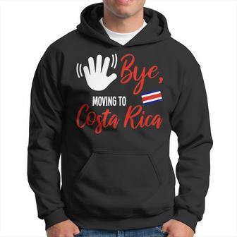 Bye Moving To Costa Rica Hoodie - Thegiftio UK