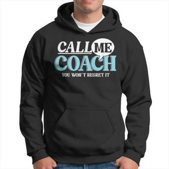 Call Me Coach You Wan't Regret It Mentor Influencer Leader Hoodie - Monsterry UK