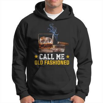 Call Me Old Fashioned Cigar Smoker Smoking Cigar And Bourbon Hoodie - Monsterry UK
