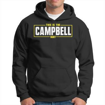 Campbell Personalized Name This Is The Campbell Way Hoodie - Seseable