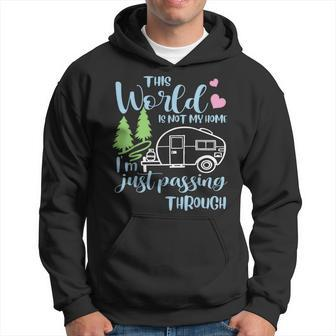 Camping This World Is Not My Home I'm Just Passing Though Hoodie - Monsterry