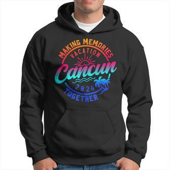 Cancun Family Vacation 2024 Making Memories Family Summer Hoodie | Mazezy