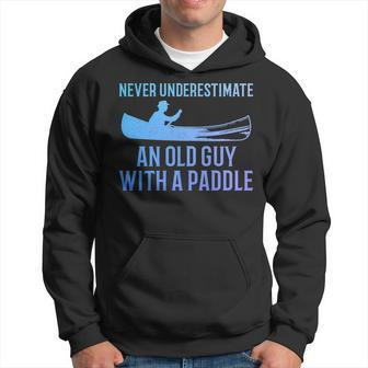 Canoeing Never Underestimate An Old Guy With A Paddle Canoe Hoodie - Seseable
