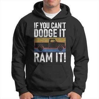 If You Cant Dodge It Ram It Pickup Truck Hoodie | Mazezy