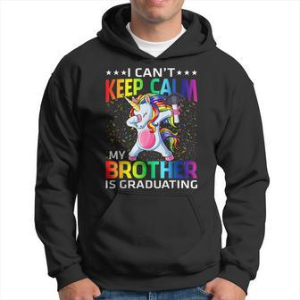 I Can't Keep Calm My Brother Is Graduating Unicorn Hoodie - Monsterry