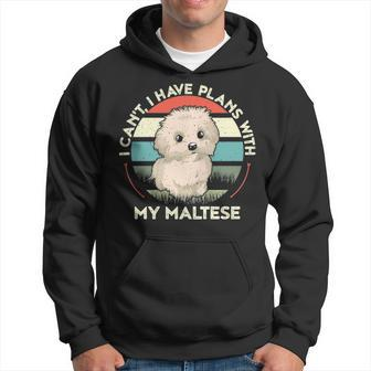 I Can't I Have Plans With My Maltese Dog Lover Maltese Hoodie | Mazezy AU