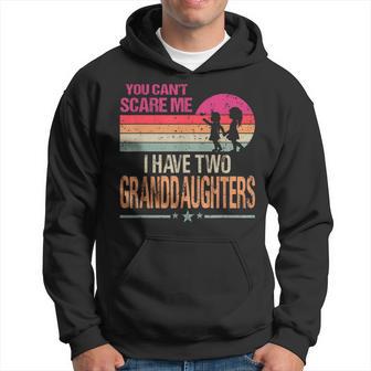 You Can't Scare Me I Have Two Granddaughters Vintage Retro Hoodie - Monsterry UK