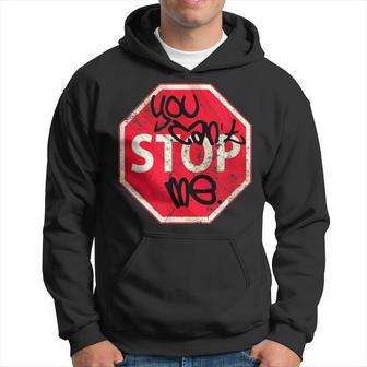 You Can't Stop Me Graffiti Spray Street Stop Sign Hoodie - Monsterry