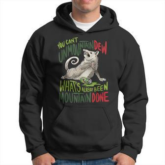 You Can’T Unmountain Dew What’S Already Been Mountain Done Hoodie | Seseable CA