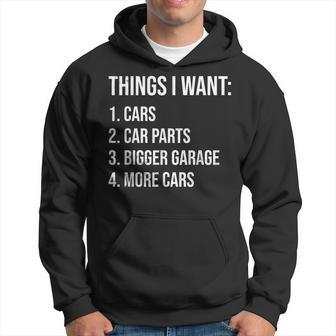 Car Guys Things I Want Car Parts Bigger Garage More Cars Hoodie - Monsterry CA