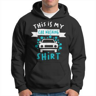 This Is My Car Washing Auto Detailing Car Detailer Hoodie - Monsterry UK