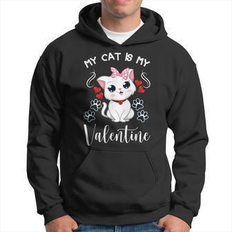 My Cat Is My Valentine Cat Lovers Cool Valentines Day Hoodie - Seseable