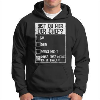 Cats Bist Du Hier Der Chef Mein Chef Ist Die Katze Chef Hoodie - Geschenkecke