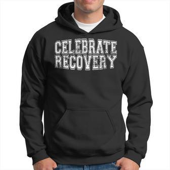 Celebrate Recovery Aa Na Clean Sober Living 12 Step Meetings Hoodie - Monsterry