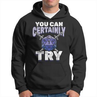 You Can Certainly Try Critical Rpg Dice Gamer Hoodie - Thegiftio UK
