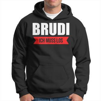 Certified Brudi Ich Muss Los Deutschrap Fun Black Hoodie - Seseable