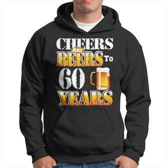 Cheers And Beers To 60 Years 60Th Birthday Beer Lover Hoodie - Thegiftio UK