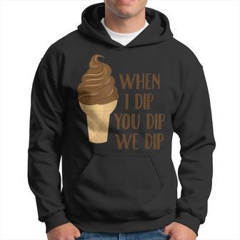 Chocolate Ice Cream I Dip You Dip We Dip Hoodie - Thegiftio UK