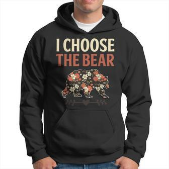 I Choose The Bear In The Woods Hoodie - Monsterry