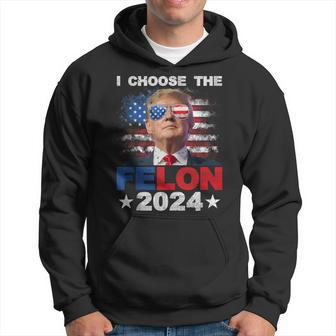 I Choose The Felon 2024 Support Trump 2024 Convicted Felon Hoodie - Monsterry UK