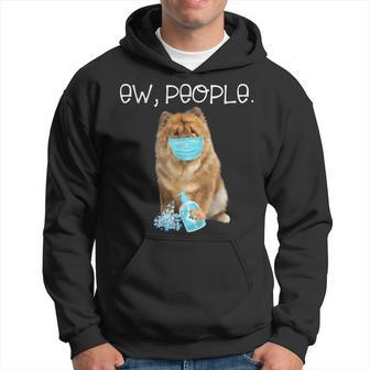 Chow Chow Ew People Dog Wearing A Face Mask Hoodie - Monsterry CA